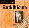 Buddhismo. Ediz. illustrata libro