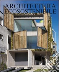 Architettura ecosostenibile. Ediz. multilingue