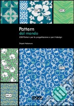 Pattern dal mondo. Ediz. illustrata. Con CD-ROM libro