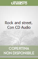 Rock and street. Con CD Audio libro