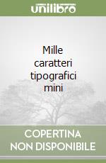 Mille caratteri tipografici mini libro
