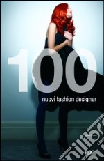 Cento nuovi fashion designer