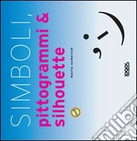 Simboli, pittogrammi & silhouette. Con CD-ROM