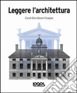 Leggere l'architettura. Ediz. illustrata