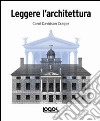 Leggere l'architettura. Ediz. illustrata libro