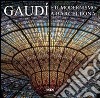 Gaudí e il modernismo a Barcellona. Ediz. italiana, spagnola, portoghese e inglese libro