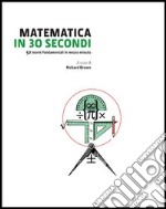 Matematica in 30 secondi libro