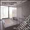 Dettagli di architettura di interni: il bagno. Ediz. illustrata libro