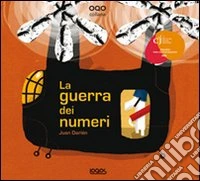 La guerra dei numeri. Ediz. illustrata