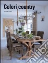 Colori country. Ediz. illustrata libro