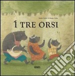 I tre orsi. Ediz. illustrata libro