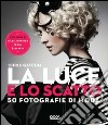 La luce e lo scatto. 50 fotografie di moda. Ediz. illustrata libro