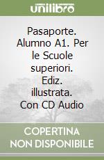 Pasaporte. Alumno A1. Per le Scuole superiori. Ediz. illustrata. Con CD Audio libro