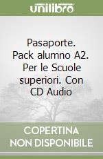 Pasaporte. Pack alumno A2. Per le Scuole superiori. Con CD Audio libro
