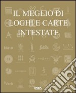 Il meglio di loghi e carte intestate. Ediz. illustrata libro