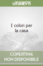 I colori per la casa libro