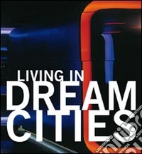 Vivere in città da sogno. Ediz. multilingue