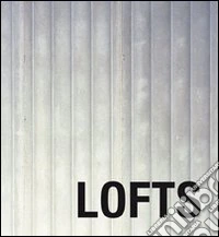 Loft oggi. Ediz. multilingue