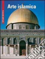 Arte islamica. Ediz. multilingue libro