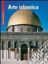 Arte islamica. Ediz. multilingue libro