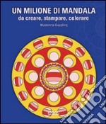 Un milione di mandala. Da creare, stampare, colorare. Ediz. illustrata. Con CD-ROM