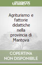 Agriturismo e fattorie didattiche nella provincia di Mantova libro