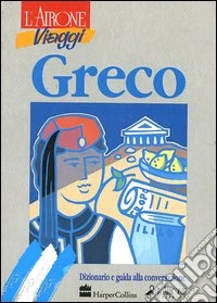 Greco. Dizionario e guida alla conversazione