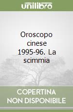 Oroscopo cinese 1995-96. La scimmia libro