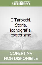 I Tarocchi. Storia, iconografia, esoterismo libro