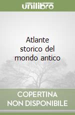 Atlante storico del mondo antico