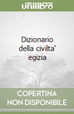 Dizionario della civilta' egizia libro