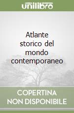 Atlante storico del mondo contemporaneo