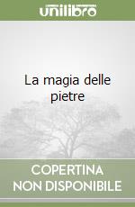 La magia delle pietre