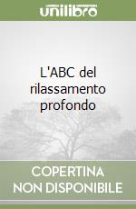 L'ABC del rilassamento profondo