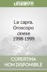 La capra. Oroscopo cinese 1998-1999 libro