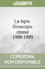 La tigre. Oroscopo cinese 1998-1999