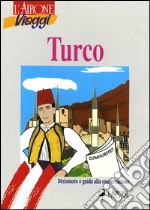 Turco. Dizionario e guida alla conversazione