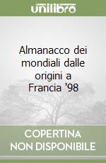 Almanacco dei mondiali dalle origini a Francia '98 libro