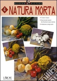 Natura morta. Ediz. illustrata
