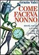 Come faceva nonno