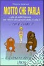 Motto che parla... Più di mille battute per ridere alla grande dalla A alla Z! libro