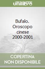 Bufalo. Oroscopo cinese 2000-2001 libro