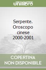 Serpente. Oroscopo cinese 2000-2001 libro