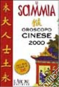 Scimmia. Oroscopo cinese 2000-2001 libro