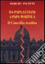 Da papa Luciani a papa Wojtyla libro