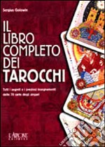 Il libro completo dei tarocchi. Tutti i segreti e i preziosi insegnamenti delle 78 carte degli zingari