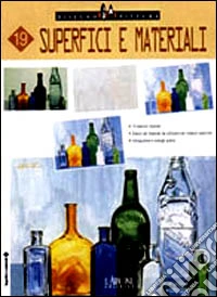 Superfici e materiali. Ediz. illustrata