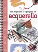 Per imparare a dipingere ad acquerello libro