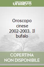 Oroscopo cinese 2002-2003. Il bufalo libro