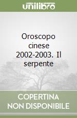 Oroscopo cinese 2002-2003. Il serpente libro